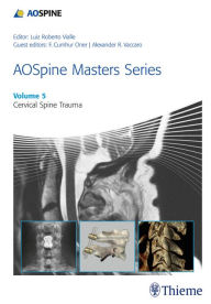 Title: AOSpine Masters Series, Volume 5: Cervical Spine Trauma, Author: Luiz Roberto Gomes Vialle