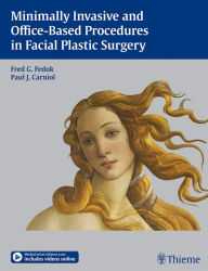 Title: Minimally Invasive and Office-Based Procedures in Facial Plastic Surgery, Author: Fred G. Fedok