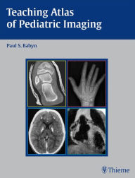 Title: Teaching Atlas of Pediatric Imaging, Author: Paul Babyn