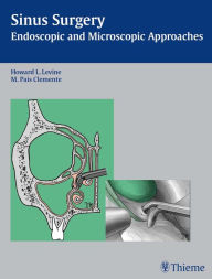 Title: Sinus Surgery: Endoscopic and Microscopic Approaches, Author: Howard L. Levine