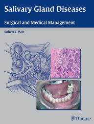 Title: Salivary Gland Diseases: Surgical and Medical Management, Author: Robert L. Witt
