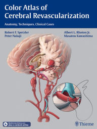 Title: Color Atlas of Cerebral Revascularization: Anatomy, Techniques, Clinical Cases, Author: Robert F. Spetzler