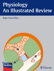 Title: Physiology - An Illustrated Review, Author: Roger TannerThies