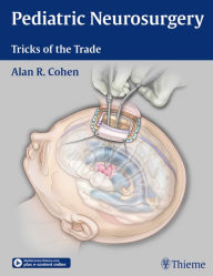 Title: Pediatric Neurosurgery: Tricks of the Trade, Author: Alan R. Cohen