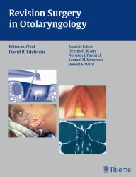 Title: Revision Surgery in Otolaryngology, Author: David R. Edelstein