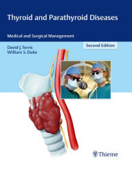Title: Thyroid and Parathyroid Diseases: Medical and Surgical Management, Author: David J. Terris