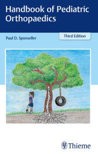 Title: Handbook of Pediatric Orthopaedics, Author: Paul D. Sponseller