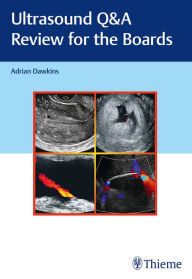 Title: Ultrasound Q&A Review for the Boards, Author: Adrian Dawkins