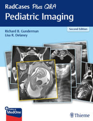 Title: RadCases Plus Q&A Pediatric Imaging, Author: Richard B. Gunderman