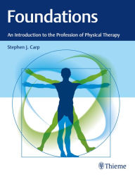 Title: Foundations: An Introduction to the Profession of Physical Therapy, Author: Stephen J. Carp