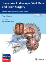 Title: Transnasal Endoscopic Skull Base and Brain Surgery: Surgical Anatomy and its Applications, Author: Aldo C. Stamm