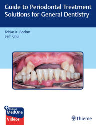 Title: Guide to Periodontal Treatment Solutions for General Dentistry, Author: Tobias K. Boehm