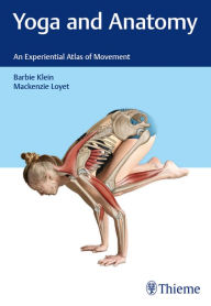 Title: Yoga and Anatomy: An Experiential Atlas of Movement, Author: Barbie Klein