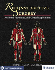 Title: Reconstructive Surgery: Anatomy, Technique, and Clinical Application, Author: Michael Zenn