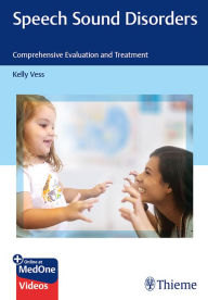 Title: Speech Sound Disorders: Comprehensive Evaluation and Treatment, Author: Kelly Vess