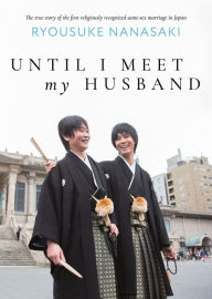 Title: Until I Meet My Husband (Memoir), Author: Ryousuke Nanasaki
