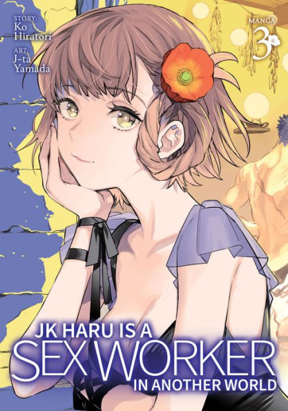 JK Haru is a Sex Worker Another World (Manga) Vol. 3