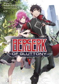 Best ebook downloads Berserk of Gluttony (Light Novel) Vol. 5