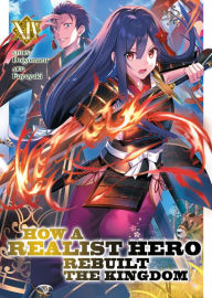 How a Realist Hero Rebuilt the Kingdom: Volume 15 (Genjitsu Shugi Yuusha no Oukoku  Saikenki) - Light Novels - BOOK☆WALKER