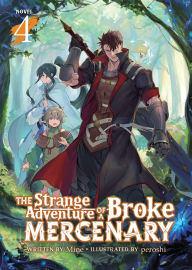 Title: The Strange Adventure of a Broke Mercenary (Light Novel) Vol. 4, Author: Mine