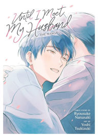 Free audio books online listen without downloading Until I Meet My Husband (Manga) 9781638581628 RTF ePub CHM by Ryousuke Nanasaki, Yoshi Tsukizuki