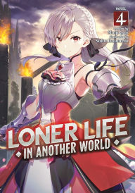 Download free ebooks for free Loner Life in Another World (Light Novel) Vol. 4 English version