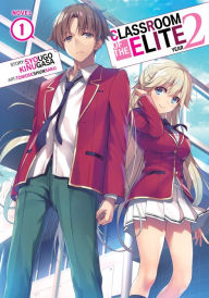 Classroom of the Elite: Year 2 (Light Novel) Vol. 1