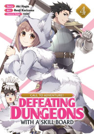 Downloads books online CALL TO ADVENTURE! Defeating Dungeons with a Skill Board (Manga) Vol. 4