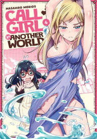 Ebook share download Call Girl in Another World Vol. 4 by Masahiro Morio  9781638581925 in English