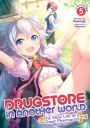 Drugstore in Another World: The Slow Life of a Cheat Pharmacist (Light Novel) Vol. 5