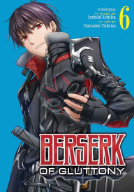 Download books to ipad free Berserk of Gluttony Manga, Vol. 6 English version 9781638582311 by Isshiki Ichika, Daisuke Takino RTF CHM PDB