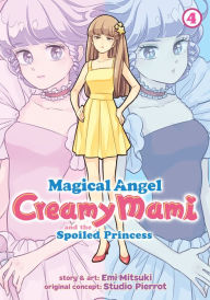 Title: Magical Angel Creamy Mami and the Spoiled Princess Vol. 4, Author: Emi Mitsuki