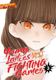 Downloads ebooks free Young Ladies Don't Play Fighting Games Vol. 3 English version 9781638582748 PDF CHM