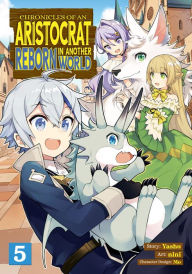 Ebooks textbooks download Chronicles of an Aristocrat Reborn in Another World (Manga) Vol. 5 9781638582908 ePub PDF (English Edition) by Yashu, Nini, Mo