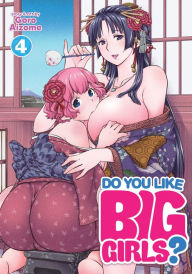 Free text books downloads Do You Like Big Girls? Vol. 4 by Goro Aizome 9781638583103 PDF CHM (English Edition)