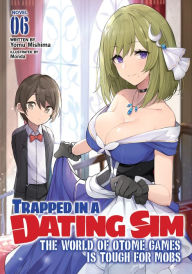 Epub download ebook Trapped in a Dating Sim: The World of Otome Games is Tough for Mobs (Light Novel) Vol. 6 by Yomu Mishima, Monda English version 