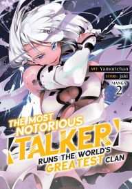 The Most Notorious Talker Runs the World's Greatest Clan Manga Vol. 2