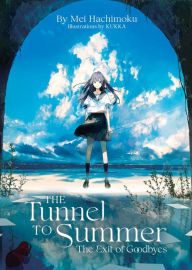 Free online downloadable book The Tunnel to Summer, the Exit of Goodbyes (Light Novel) ePub iBook in English by Mei Hachimoku, KUKKA