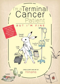 Electronic books to download I'm a Terminal Cancer Patient, but I'm Fine. PDF MOBI CHM by Hilnama, Hilnama in English 9781638585251