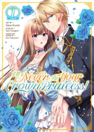 Download free google play books I'll Never Be Your Crown Princess! (Manga) Vol. 1 by Saki Tsukigami, Natsu Kuroki, Enn Tsutamori 9781638585299 English version 