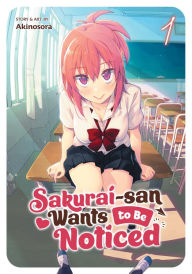 Download ebooks free for nook Sakurai-san Wants to Be Noticed Vol. 1