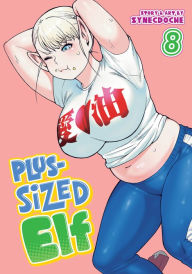 Download free ebooks for ipad 3 Plus-Sized Elf Vol. 8 by Synecdoche, Synecdoche 9781638585626 English version RTF FB2 ePub