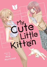 Download epub books online for free My Cute Little Kitten Vol. 1 English version CHM PDF 9781638585787 by Milk Morinaga, Milk Morinaga