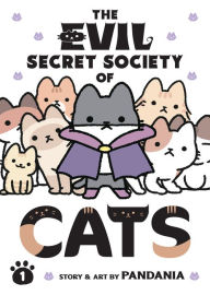 Title: The Evil Secret Society of Cats Vol. 1, Author: PANDANIA