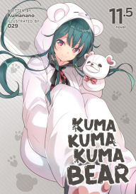 Audio books download free mp3 Kuma Kuma Kuma Bear (Light Novel) Vol. 11.5 by Kumanano, 29, Kumanano, 29 in English