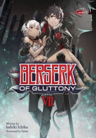 Title: Berserk of Gluttony (Light Novel) Vol. 7, Author: Isshiki Ichika