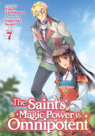 Free ebooks downloads for mobile phones The Saint's Magic Power is Omnipotent (Light Novel) Vol. 7 iBook RTF