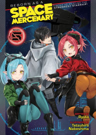 Electronic textbooks download Reborn as a Space Mercenary: I Woke Up Piloting the Strongest Starship! (Light Novel) Vol. 5 iBook 9781685795757 by Ryuto, Shuinichi Matsui, Tetsuhiro Nabeshima, Ryuto, Shuinichi Matsui, Tetsuhiro Nabeshima English version