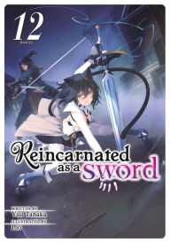 Title: Reincarnated as a Sword (Light Novel) Vol. 12, Author: Yuu Tanaka
