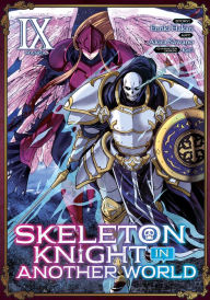 Free download audiobook collection Skeleton Knight in Another World Manga Vol. 9 by Ennki Hakari, Sawano Akira, Keg, Ennki Hakari, Sawano Akira, Keg 9781638586661